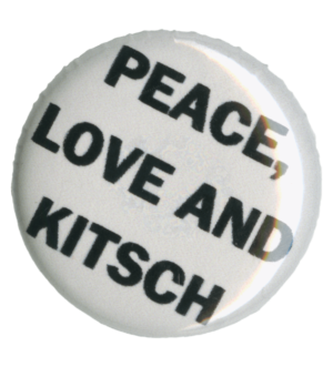 PEACE, LOVE AND KITSCH